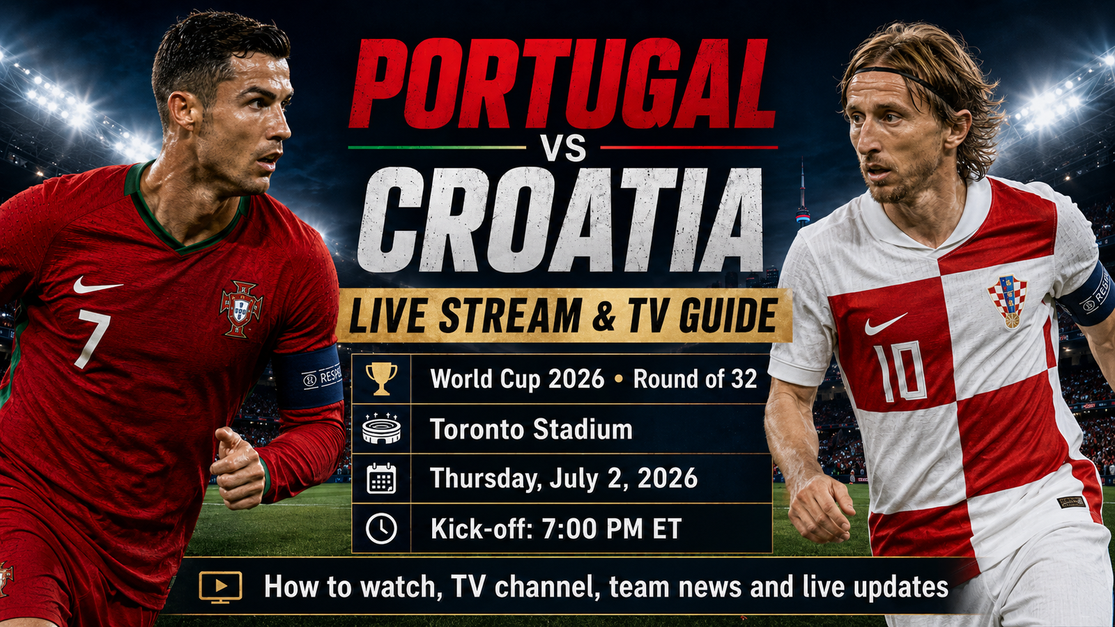 Portugal vs Croatia live stream and TV guide for World Cup 2026 with Cristiano Ronaldo and Luka Modric